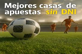 Las mejores casas de apuestas sin dni ¡Descubre dónde jugar sin complicaciones!